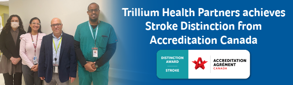 Trillium Health Partners achieves Stroke Distinction from Accreditation Canada