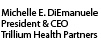 President and CEO - Trillium Health Partners